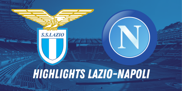 HIGHLIGHTS LAZIO NAPOLI