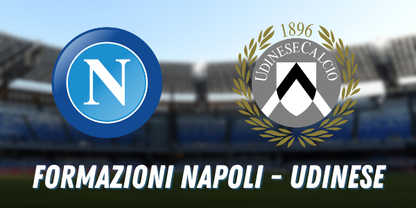 Formazioni Napoli Udinese