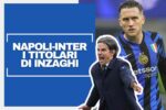 Napoli-Inter, le scelte di Inzaghi