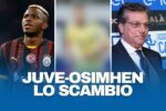 Juve, scambio per Osimhen